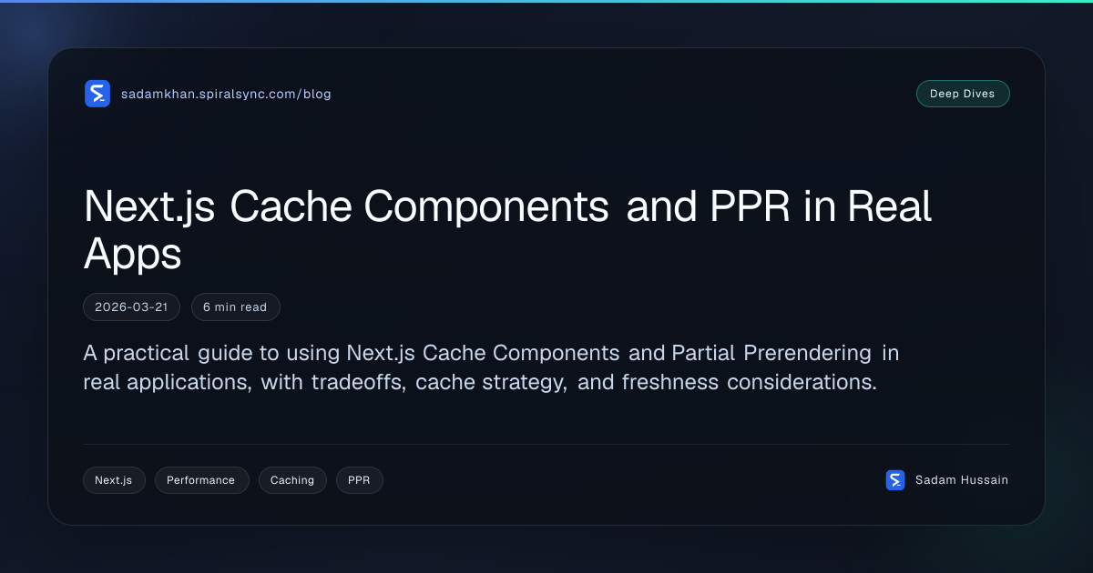 Next.js Cache Components and PPR in Real Apps