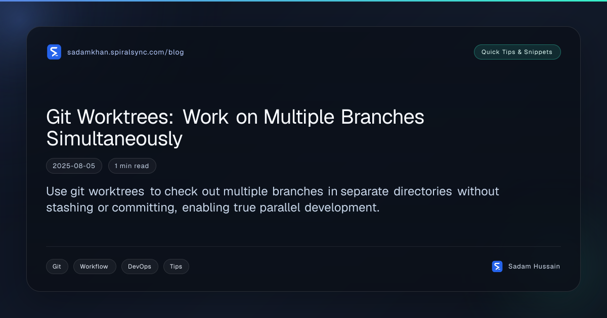 Git Worktrees: Work on Multiple Branches Simultaneously