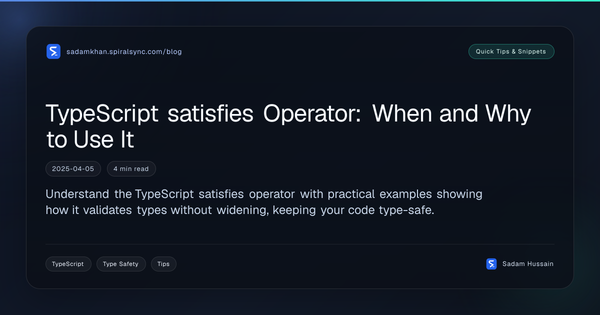 TypeScript satisfies Operator: When and Why to Use It